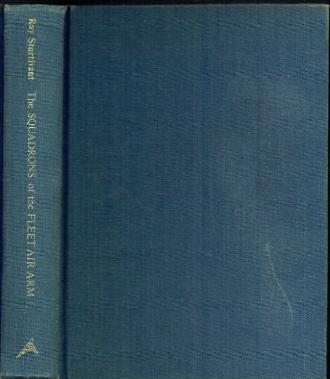 Image for THE SQUADRONS AND UNITS OF THE FLEET AIR ARM (FIRST EDITION) THE SQUADRONS AND UNITS OF THE FLEET AIR ARM (FIRST EDITION)