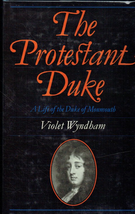 Image for THE PROTESTANT DUKE : A LIFE OF THE DUKE OF MONMOUTH THE PROTESTANT DUKE : A LIFE OF THE DUKE OF MONMOUTH