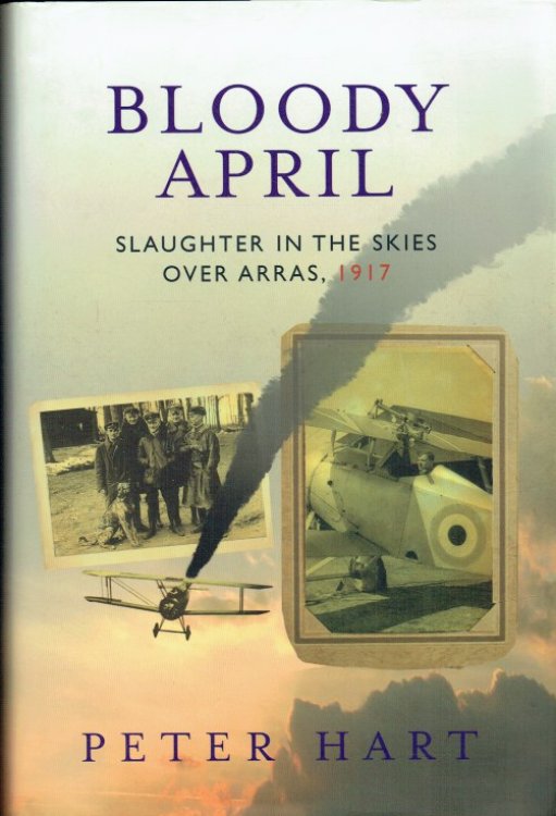 Image for BLOODY APRIL: SLAUGHTER IN THE SKIES OVER ARRAS 1917 BLOODY APRIL: SLAUGHTER IN THE SKIES OVER ARRAS 1917