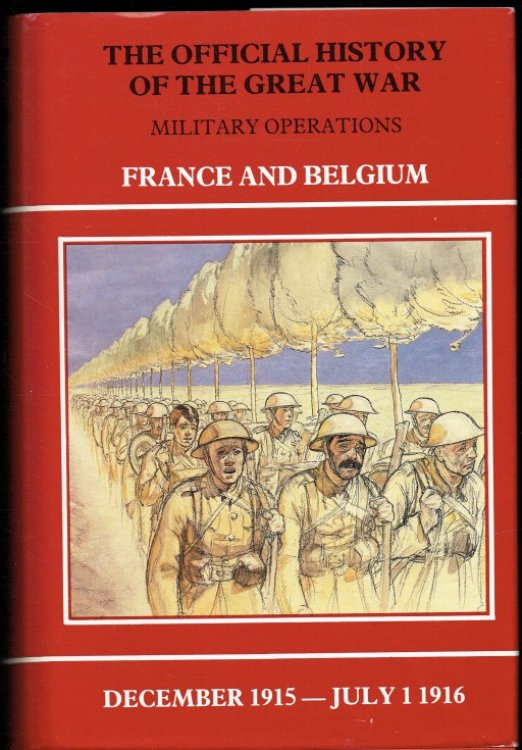 Image for HISTORY OF THE GREAT WAR BASED ON OFFICIAL DOCUMENTS: MILITARY OPERATIONS, FRANCE AND BELGIUM, 1916 HISTORY OF THE GREAT WAR BASED ON OFFICIAL DOCUMENTS: MILITARY OPERATIONS, FRANCE AND BELGIUM, 1916