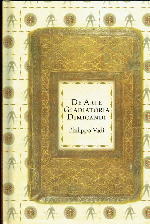 Image for DE ARTE GLADIATORIA DIMICANDI (ITALIAN TEXT) DE ARTE GLADIATORIA DIMICANDI (ITALIAN TEXT)