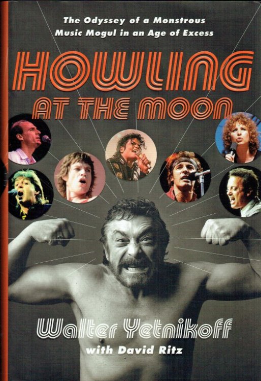 Image for HOWLING AT THE MOON : THE ODYSSEY OF A MONSTROUS MUSIC MOGUL IN AN AGE OF EXCESS HOWLING AT THE MOON : THE ODYSSEY OF A MONSTROUS MUSIC MOGUL IN AN AGE OF EXCESS