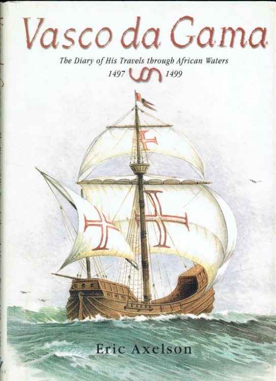 Image for VASCO DA GAMA : THE DIARY OF HIS TRAVELS THROUGH AFRICAN WATERS, 1497-1499 VASCO DA GAMA : THE DIARY OF HIS TRAVELS THROUGH AFRICAN WATERS, 1497-1499