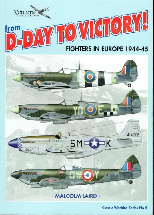 Image for CLASSIC WARBIRDS NO 5: FROM D-DAY TO VICTORY : FIGHTERS IN EUROPE 1944-45 CLASSIC WARBIRDS NO 5: FROM D-DAY TO VICTORY : FIGHTERS IN EUROPE 1944-45