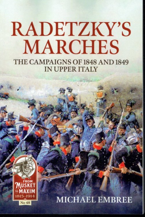 Image for RADETZKY'S MARCHES : THE CAMPAIGNS OF 1848 AND 1849 IN UPPER ITALY RADETZKY'S MARCHES : THE CAMPAIGNS OF 1848 AND 1849 IN UPPER ITALY