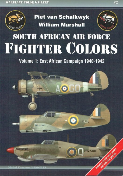 Image for SOUTH AFRICAN AIR FORCE FIGHTER COLORS VOLUME 1: EAST AFRICAN CAMPAIGN 1940-1942 SOUTH AFRICAN AIR FORCE FIGHTER COLORS VOLUME 1: EAST AFRICAN CAMPAIGN 1940-1942