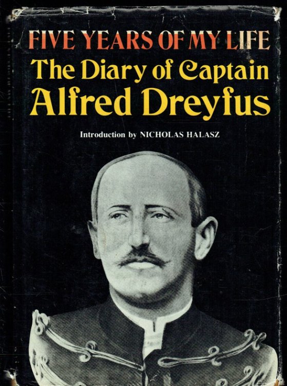 Image for FIVE YEARS OF MY LIFE : THE DIARY OF CAPTAIN ALFRED DREYFUS FIVE YEARS OF MY LIFE : THE DIARY OF CAPTAIN ALFRED DREYFUS