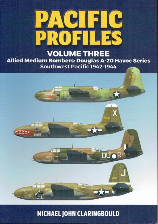 Image for PACIFIC PROFILES VOLUME THREE: ALLIED MEDIUM BOMBERS: DOUGLAS A-20 HAVOC SERIES, SOUTHWEST PACIFIC 1942-1944 PACIFIC PROFILES VOLUME THREE: ALLIED MEDIUM BOMBERS: DOUGLAS A-20 HAVOC SERIES, SOUTHWEST PACIFIC 1942-1944