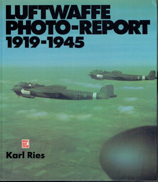 Image for LUFTWAFFE PHOTO-REPORT 1919-1945 (GERMAN TEXT) LUFTWAFFE PHOTO-REPORT 1919-1945 (GERMAN TEXT)