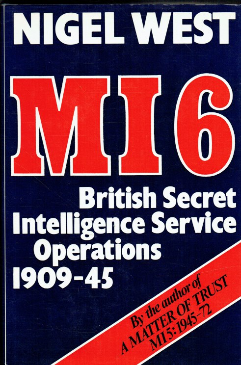 Image for MI6: BRITISH SECRET INTELLIGENCE SERVICE OPERATIONS. 1909-45 MI6: BRITISH SECRET INTELLIGENCE SERVICE OPERATIONS. 1909-45