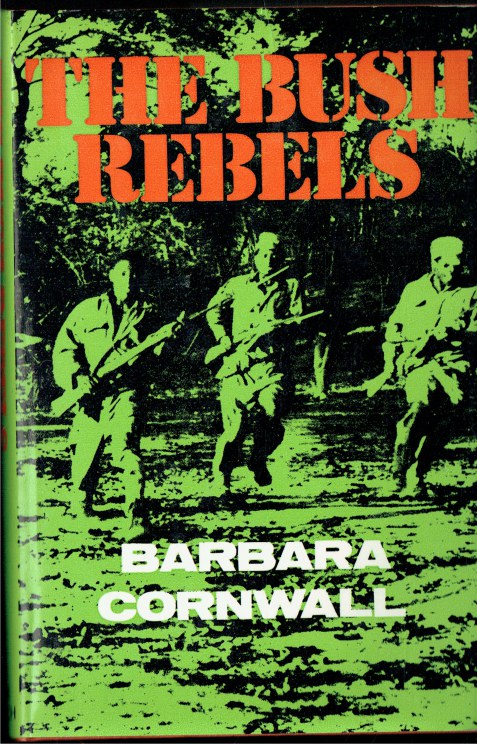 Image for THE BUSH REBELS : A PERSONAL ACCOUNT OF BLACK REVOLT IN AFRICA THE BUSH REBELS : A PERSONAL ACCOUNT OF BLACK REVOLT IN AFRICA