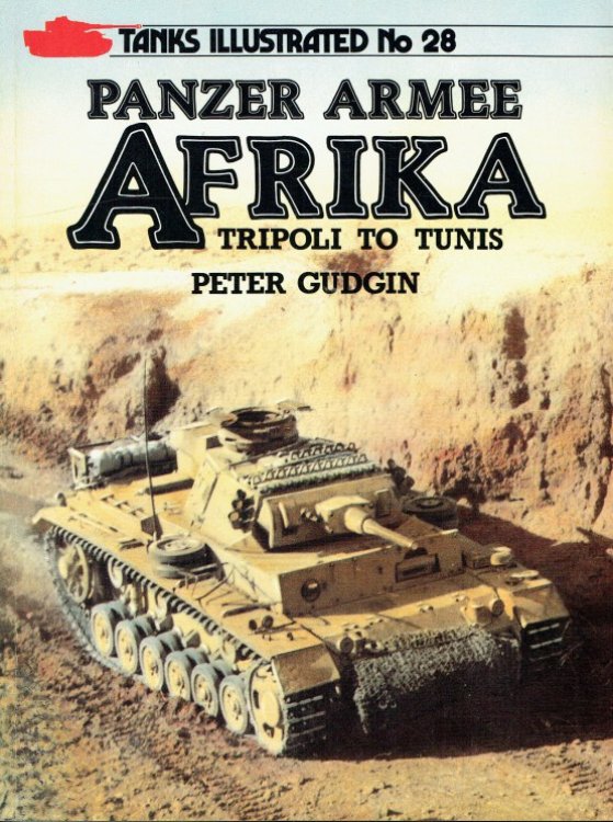 TANKS ILLUSTRATED NO.28 : PANZER ARMEE AFRIKA : TRIPOLI TO TUNIS