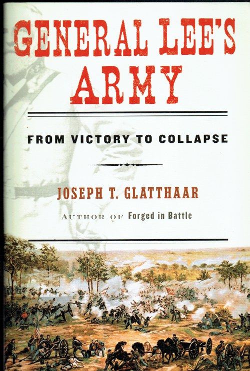 GENERAL LEE'S ARMY : FROM VICTORY TO COLLAPSE