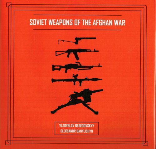 Image for SOVIET WEAPONS OF THE AFGHAN WAR SOVIET WEAPONS OF THE AFGHAN WAR