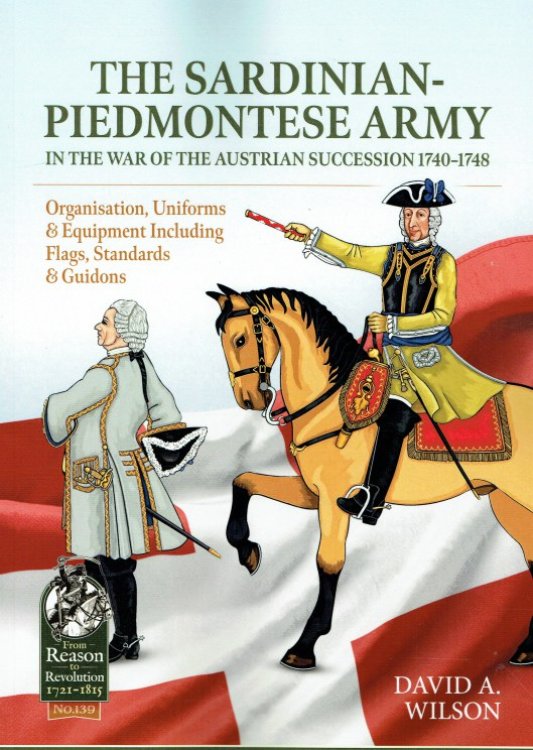 Image for THE SARDINIAN-PIEDMONTESE ARMY IN THE WAR OF THE AUSTRIAN SUCCESSION 1740-1748 THE SARDINIAN-PIEDMONTESE ARMY IN THE WAR OF THE AUSTRIAN SUCCESSION 1740-1748