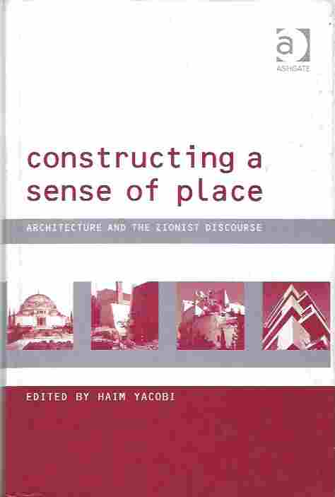 Constructing a Sense of Place [Signed by Contributor] Architecture and the Zionist Discourse