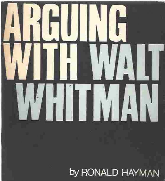 ARGUING WITH WALT WHITMAN. AN ESSAY ON HIS INFLUENCE ON 20TH CENTURY AMERICAN VERSE.