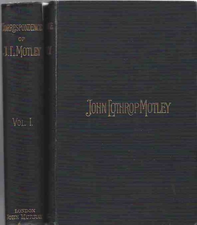 Image for The Correspondence of John Lothrop Motley in Two Volumes The Correspondence of John Lothrop Motley in Two Volumes