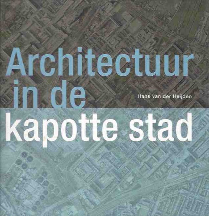 Image for Architectuur in De Kapotte Stad Architectuur in De Kapotte Stad