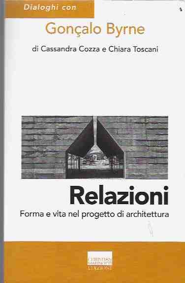 Image for Relazioni. Forma E Vita Nel Progetto Di Architettura Relazioni. Forma E Vita Nel Progetto Di Architettura