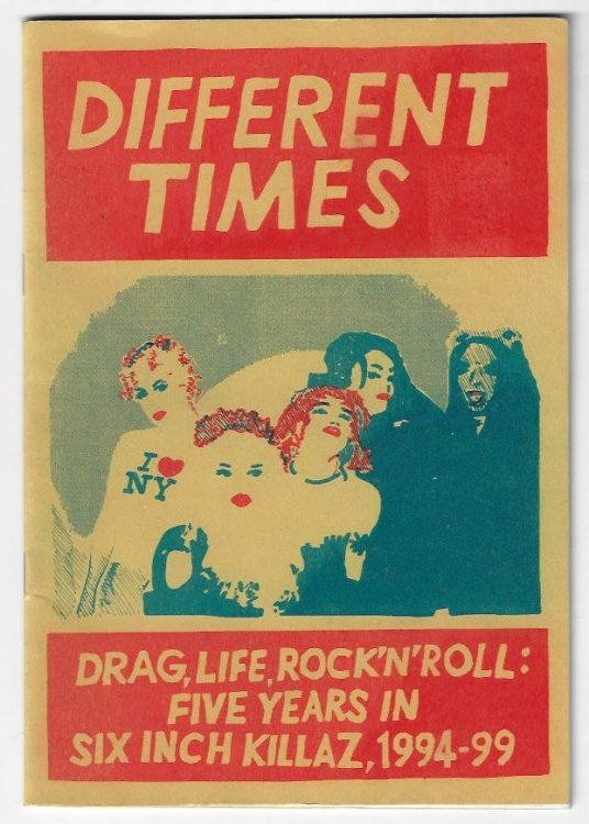Image for Different Times Drag, Life, Rock'N'Roll: Five Years in Six Inch Killaz, 1994-99 Different Times Drag, Life, Rock'N'Roll: Five Years in Six Inch Killaz, 1994-99