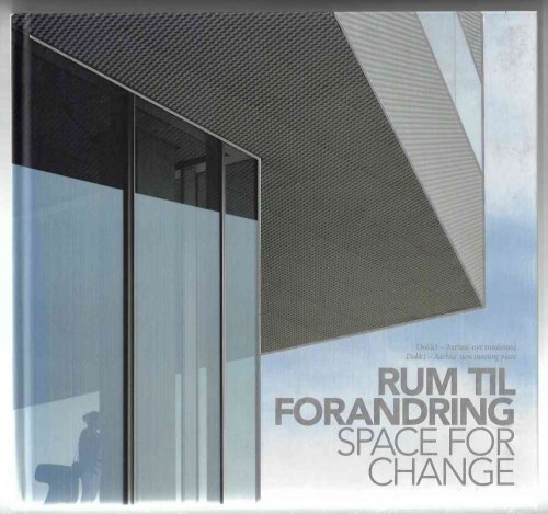 Image for Rum til Forandring/ Space for Change Dokk1 - Aarhus' nye mdested/ Aarhus' new meeting place Rum til Forandring/ Space for Change Dokk1 - Aarhus' nye mdested/ Aarhus' new meeting place