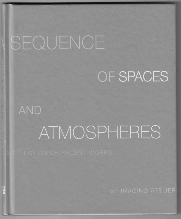 Image for Sequence of Spaces and Atmospheres A Selection of Recent Works Sequence of Spaces and Atmospheres A Selection of Recent Works