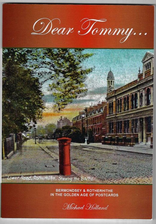 Image for Dear Tommy. Bermondsey & Rotherhithe in the Golden Age of Postcards Dear Tommy. Bermondsey & Rotherhithe in the Golden Age of Postcards