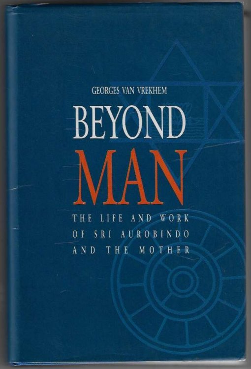 Image for Beyond Man Life and Work of Sri Aurobindo and the Mother Beyond Man Life and Work of Sri Aurobindo and the Mother