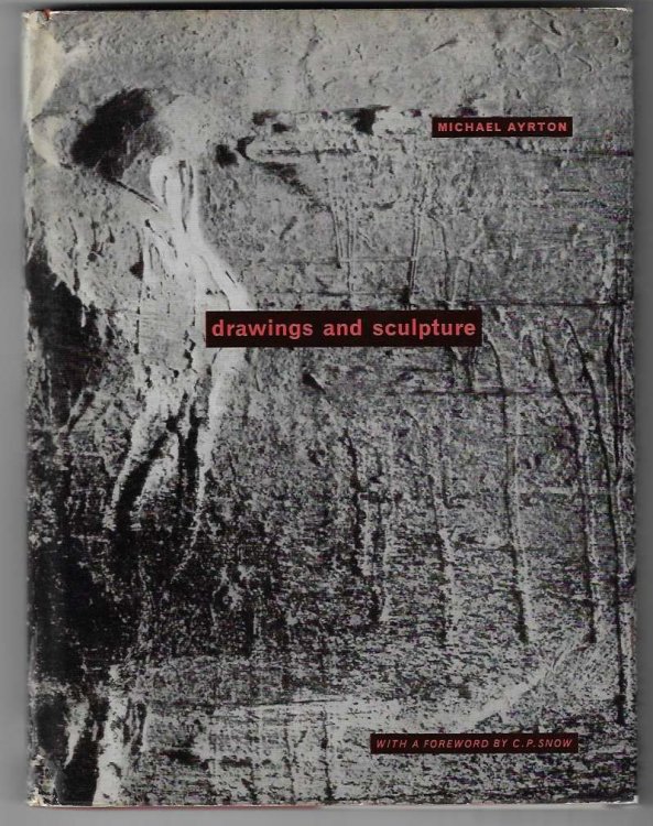 Drawings and Sculpture With a Foreword by C. P. Snow