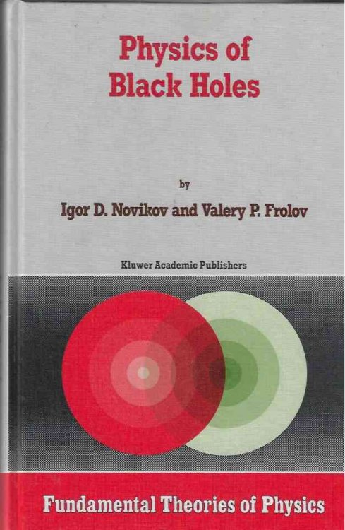 Image for Physics of Black Holes Fundamental Theories of Physics Physics of Black Holes Fundamental Theories of Physics