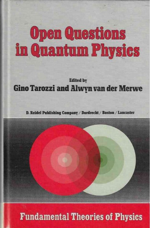 Image for Open Questions in Quantum Physics Invited Papers on the Foundations of Microphysics: 10 Open Questions in Quantum Physics Invited Papers on the Foundations of Microphysics: 10