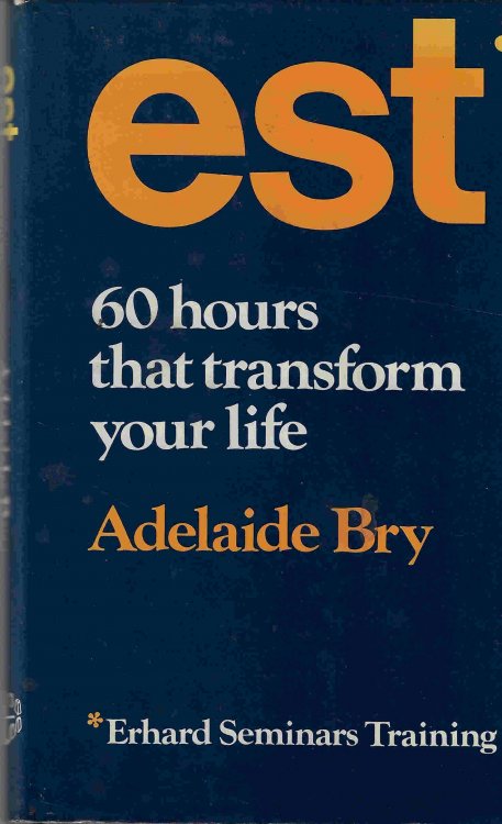 Image for Erhard Seminars Training Sixty Hours That Transform Your Life Erhard Seminars Training Sixty Hours That Transform Your Life