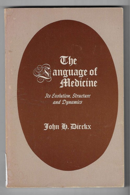 Image for The Language of Medicine; Its Evolution, Structure and Dynamics The Language of Medicine; Its Evolution, Structure and Dynamics