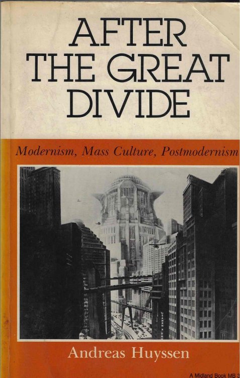 Image for After the Great Divide Modernism, Mass Culture, Postmodernism After the Great Divide Modernism, Mass Culture, Postmodernism