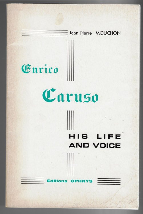 Enrico Caruso; His Life and Voice [Signed]