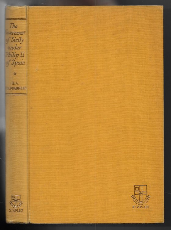 Image for The Government of Sicily under Philip II of Spain A Study in the Practice of Empire The Government of Sicily under Philip II of Spain A Study in the Practice of Empire