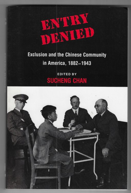 Image for Entry Denied Exclusion and the Chinese Community in America, 1882-1943 Entry Denied Exclusion and the Chinese Community in America, 1882-1943