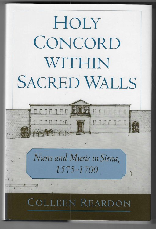 Image for Holy Concord Within Sacred Walls Nuns and Music in Siena, 1575-1700 Holy Concord Within Sacred Walls Nuns and Music in Siena, 1575-1700