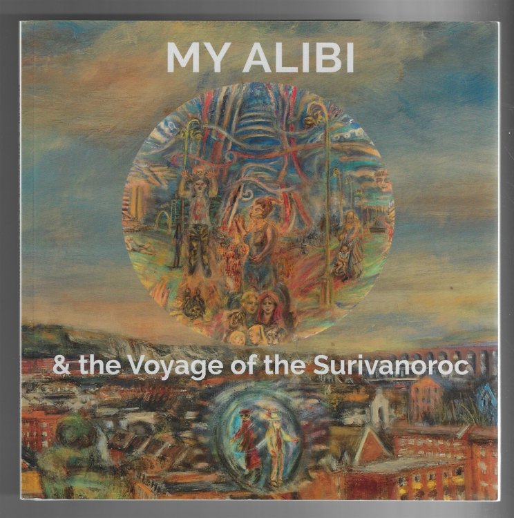 Image for My Alibi & the Voyage of the Surivanoroc My Alibi & the Voyage of the Surivanoroc