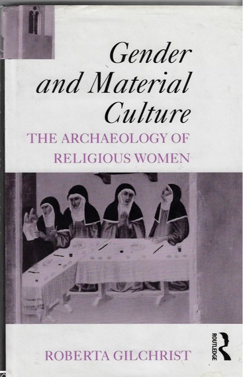 Image for Gender and Material Culture The Archaeology of Religious Women Gender and Material Culture The Archaeology of Religious Women