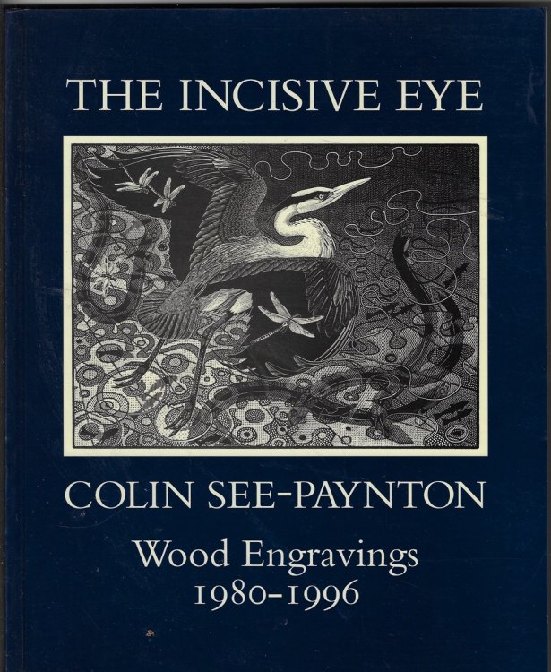 The Incisive Eye [Signed Copy]; Wood Engravings 1980-1996