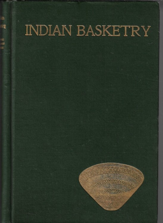 Image for Indian Basketry and How to Make Indian and Other Baskets, 3rd Revised and Enlarged Edition Indian Basketry and How to Make Indian and Other Baskets, 3rd Revised and Enlarged Edition
