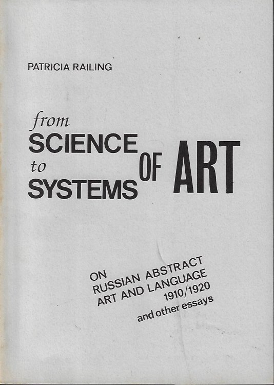 Image for From Science to Systems of Art; On Russian Abstract Art and Language 1910/1920 and Other Essays From Science to Systems of Art; On Russian Abstract Art and Language 1910/1920 and Other Essays