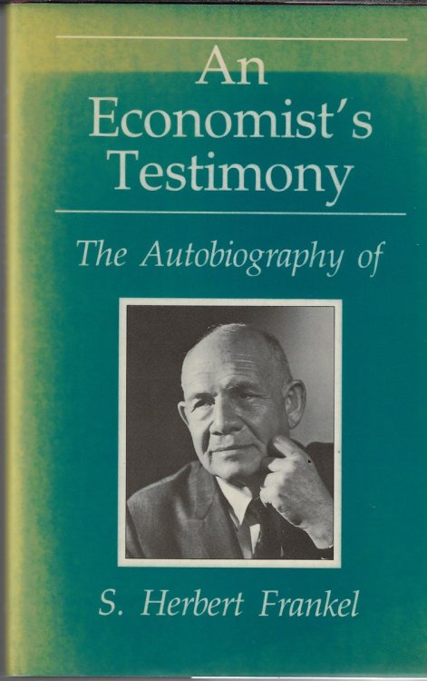 Economist's Testimony; Autobiography of S. Herbert Frankel