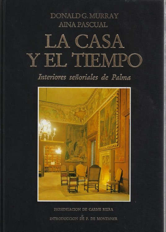 Image for La Casa Y El Tiempo; Interiores senoriales de Palma La Casa Y El Tiempo; Interiores senoriales de Palma