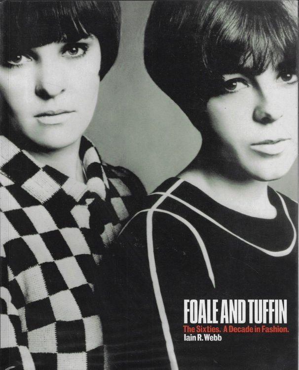 Foale and Tuffin [triple signed]; The Sixties. a Decade in Fashion