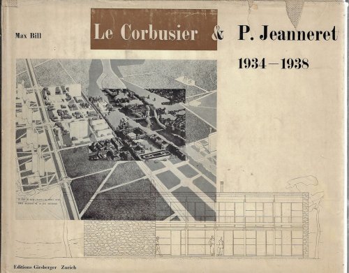 Image for Le Corbusier & P. Jeanneret 1934 - 1938 Le Corbusier & P. Jeanneret 1934 - 1938