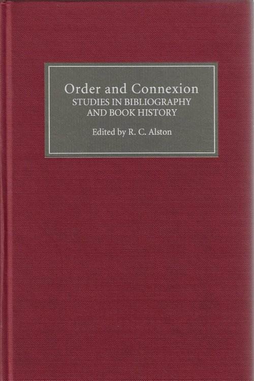 Order and Connexion; Studies in Bibliography and Book History. Selected Papers from the Munby Seminar