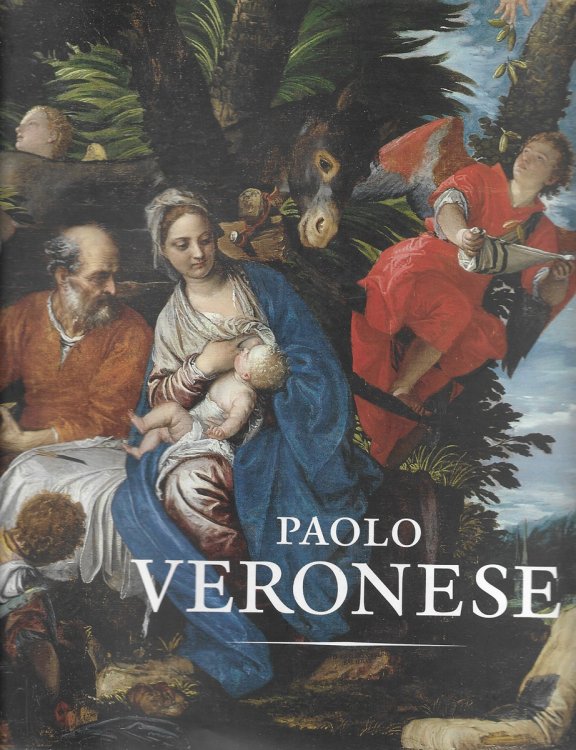 Paolo Veronese A Master and His Workshop in Renaissance Venice